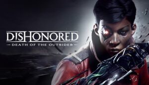 Dishonored Death of the Outsider
