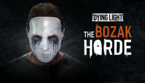 Dying Light The Bozak Horde