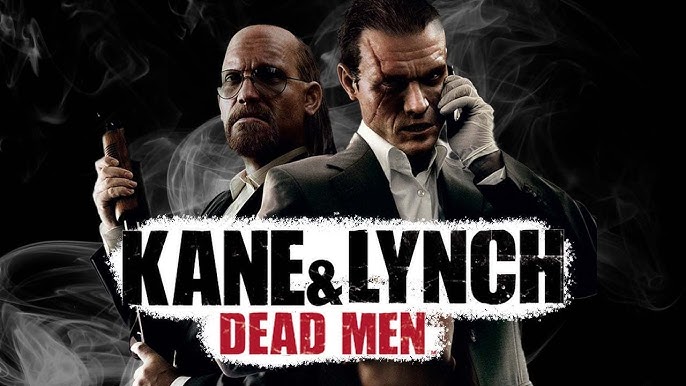Kane and Lynch Dead Men